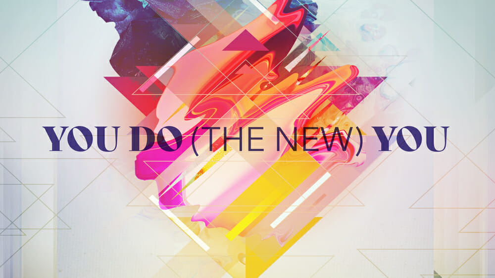 You Do the New You